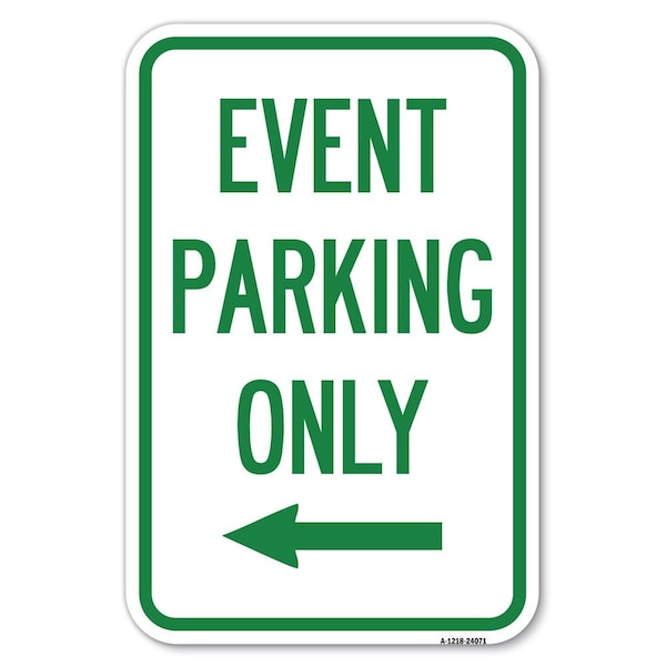 Signmission Event Parking Only With Left Arrow Heavy-Gauge Aluminum Sign, 12" x 18", A-1218-24071 A-1218-24071 - main